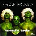 HERMAN'S ROCKET / SPACE WOMAN