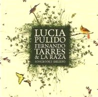 LUCIA PULIDO, FERNANDO TARRES, LA RAZA / SONGBOOK I(BELIEFS)