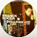 FRANCK ROGER / フランク・ロジャー / WHAT A WOMAN NEEDS