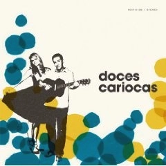DOCES CARIOCAS / ドーシス・カリオカス / スウィ－ト・カリオカス
