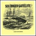 SIX FINGER SATELLITE / シックス・フィンガー・サテライト / GOOD YEAR FOR HARDNESS