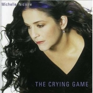 MICHELLE NICOLLE / ミッシェル・ニコル / CRYING GAME