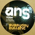 ANS / EVERYDAY BULLSHIT/ALWAYS SHARP