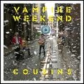 VAMPIRE WEEKEND / ヴァンパイア・ウィークエンド / COUSINS