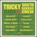 TRICKY MEETS SOUTH RAKKAS CREW / TRICKY MEETS SOUTH RAKKAS CREW
