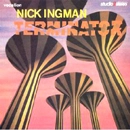 NICK INGMAN / ニック・イングマン / TERMINATOR