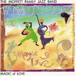 MOFFETT FAMILY JAZZ BAND / モフェット・ファミリー・ジャズ・バンド / マジック･オブ･ラブ（紙）