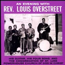 REV. LOUIS OVERSTREET / レヴァランド・ルイ・オーヴァーストリート / EVENING WITH REV. LOUIS OVERSTREET