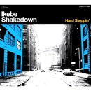 IKEBE SHAKEDOWN / イーケイベイ・シェイクダウン / HARD STEPPIN' (CD)