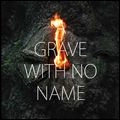 A GRAVE WITH NO NAME / グレイヴ・ウィズ・ノー・ネーム / ＭＯＵＴＡＩＮ　ＤＥＢＲＩＳ
