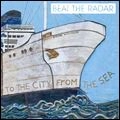 BEAT THE RADAR / ビート・ザ・レーダー / ＴＯ　ＴＨＥ　ＣＩＴＹ　ＦＲＯＭ　ＴＨＥ