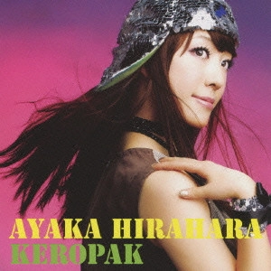 AYAKA HIRAHARA / 平原綾香 / KEROPAK