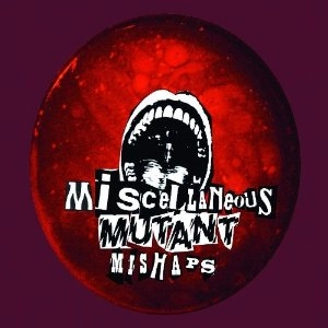 DOM THOMAS / MISCELLANEOUS MUTANT MISHAPS