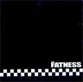 FATNESS / ファットネス / DEAR MADNESS