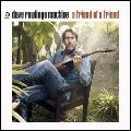 GILLIAN WELCH / ギリアン・ウェルチ / FRIEND OF A FRIEND