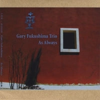 GARY FUKUSHIMA / ゲイリー・フクシマ / AS ALWAYS