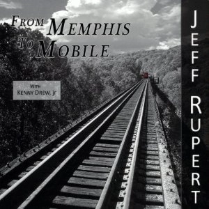 JEFF RUPERT / ジェフ・ルパート / FROM MEMPHIS TO MOBILE