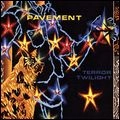 PAVEMENT / ペイヴメント / テラー･トワイライト