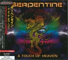 SERPENTINE / サーペンタイン / ア・タッチ・オヴ・ヘヴン