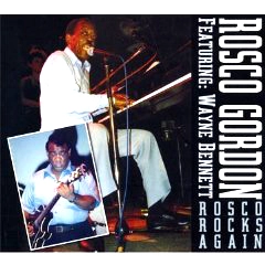 ROSCO GORDON / ロスコー・ゴードン / ROSCO ROCKS AGAIN FEATURING WAYNE BENNETT