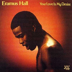 ERAMUS HALL / アームス・ホール / ユア・ラブ・イズ・マイ・デザイア