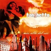 TANGHETTO / タンゲットー / MAS ALLA DEL SUR