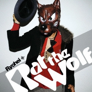 RYOHEI / 涼平 / Rat the Wolf