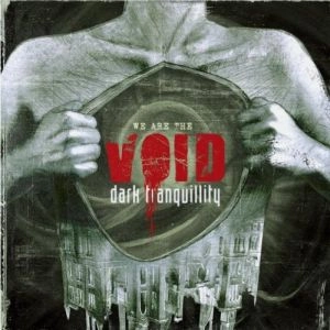DARK TRANQUILLITY / ダーク・トランキュリティー / ウィ･アー･ザ･ヴォイド / WE ARE THE VOID