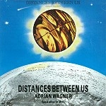 ADRIAN WAGNER / DISTANCES BETWEEN US
