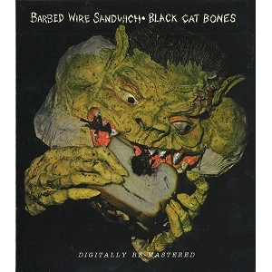 BLACK CAT BONES / ブラック・キャット・ボーンズ / BARBED WIRE SANDWICH