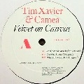 TIM XAVIER & CAMEA / VELVET ON CANVAS