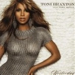 TONI BRAXTON / トニ・ブラクストン / YESTERDAY