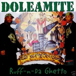 DOLEAMITE / RUFF-N-DA GHETTO