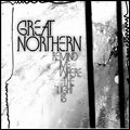 GREAT NORTHERN / グレート・ノーザン / リマインド・ミー・ウェアー・ザ