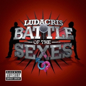 LUDACRIS / リュダクリス / BATTLE OF THE SEXES