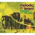 MELODIQ AND TEREM / メロディックアンドターム / ＳＴＲＡＩＧＨＴ　FROM THE SOUL