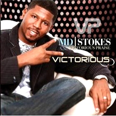 M.D.STOKES & VICTORIOUS PRAISE / VICTORIOUS