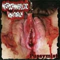 NECROCANNIBALISTIC VOMITORIUM / PUSSYMIST