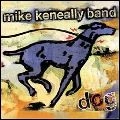 MIKE KENEALLY BAND / DOG