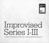 V.A.(FOUND YOU RECORDINGS) / IMPROVISED SERIESⅠ-Ⅲ