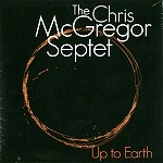 CHRIS McGREGOR SEPTET / UP TO EARTH