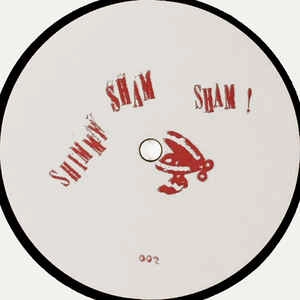 SHIMMY SHAM SHAM / SHIMMY SHAM SHAM 002