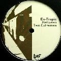 EN-TROPIC / BETWEEN TWO EXTREMES