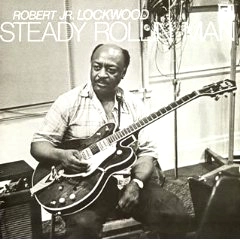 ROBERT JR. LOCKWOOD / ロバート・ジュニア・ロックウッド / ステディローリンマン