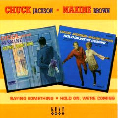 CHUCK JACKSON + MAXINE BROWN / チャック・ジャクスン+ マキシン・ブラウン / セイイングサムシング　＋　ホールドオンウ
