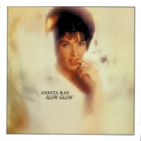 ANNITA RAY / アニタ・レイ / SLOW GLOW