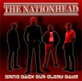 NATIONHEAD / ネイションヘッド / BRING BACK OUR GLORY DAYS