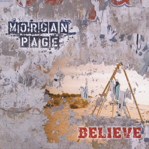 MORGAN PAGE / モーガン・ペイジ / BELIEVE