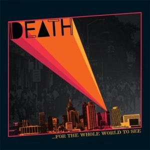 DEATH (PUNK) / デス / FOR THE WHOLE WORLD TO SEE