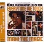 MAKI THE MAGIC / マキ・ザ・マジック / ＥＶＥＲＹＴＩＭＥ　ＷＥ　ＴＯＵＣＨ